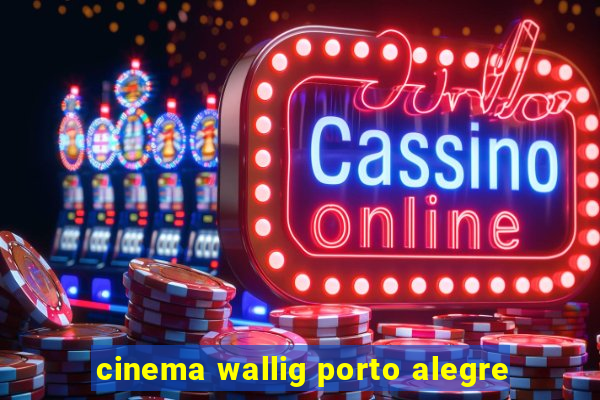 cinema wallig porto alegre